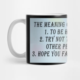 The meaning of life Mug